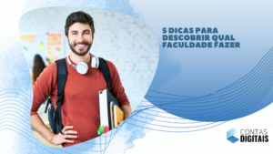 5 dicas para descobrir qual faculdade fazer