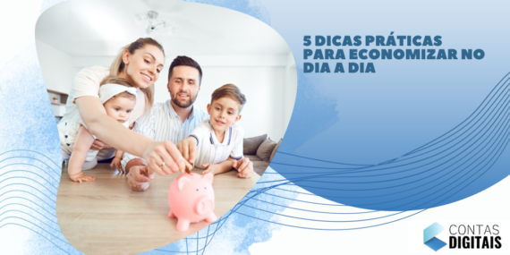5 dicas práticas para economizar no dia a dia