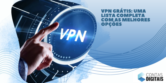 VPN Grátis: uma lista completa com as melhores opções