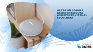 Alexa ou Google Assistente: qual assistente virtual escolher?