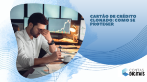 Cartão de crédito clonado: como se proteger