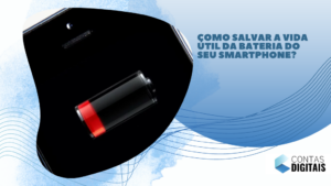 Como salvar a vida útil da bateria do seu smartphone?