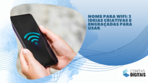 Nome para Wifi: 3 ideias criativas e engraçadas para usar