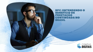 BPC: Entendendo o Benefício de Prestação Continuada no Brasil