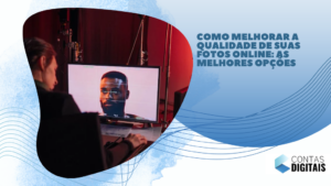 Como Melhorar a Qualidade de Suas Fotos Online: As Melhores Opções