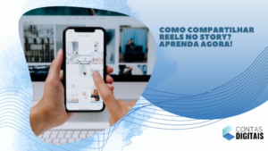 Como compartilhar reels no story? Aprenda agora!