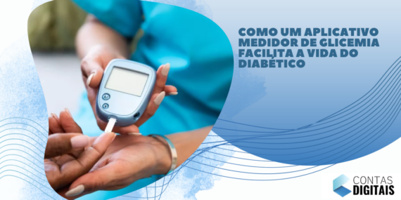 Como um aplicativo medidor de glicemia facilita a vida do diabético 