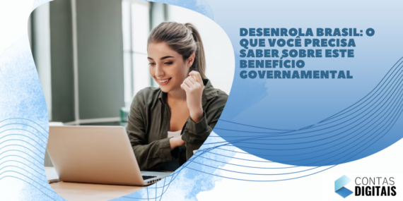 Desenrola Brasil: O Que Você Precisa Saber Sobre Este Benefício Governamental