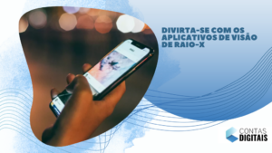 Divirta-se com os aplicativos de visão de raio-x