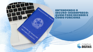 Entendendo o Seguro-Desemprego: Quem Pode Receber e Como Funciona
