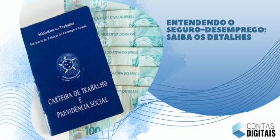 Entendendo o Seguro-Desemprego: Saiba os detalhes