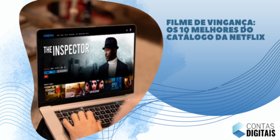 Filme de Vingança: Os 10 melhores do catálogo da Netflix
