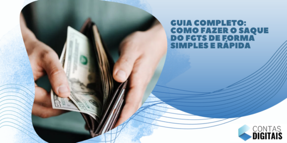 Guia Completo: Como Fazer o Saque do FGTS de Forma Simples e Rápida