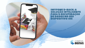 iMyFone D-Back: Recuperação de Dados no seu Dispositivo iOS