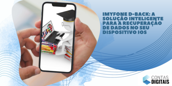 iMyFone D-Back: Recuperação de Dados no seu Dispositivo iOS