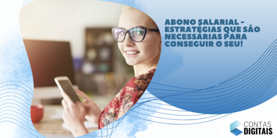 Abono Salarial – Estratégias que são necessárias para conseguir o seu!