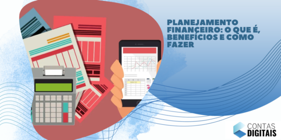 Planejamento financeiro: o que é, benefícios e como fazer