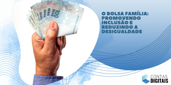 O Bolsa Família: Promovendo Inclusão e Reduzindo a Desigualdade