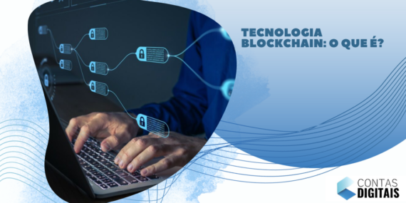 Tecnologia Blockchain: O que é?