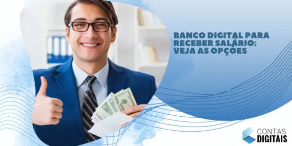 Banco digital para receber salário: veja as opções 