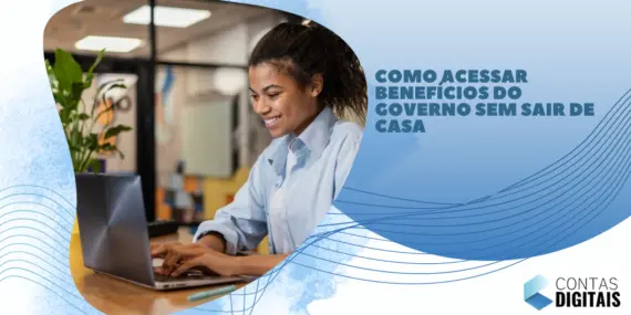 Como acessar Benefícios do Governo sem sair de casa