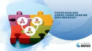 Psicologia das cores: como usar no meu negócio?