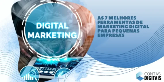 As 7 melhores ferramentas de marketing digital para pequenas empresas