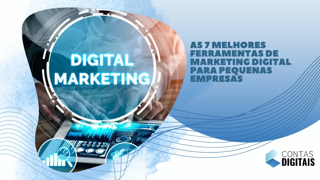 As 7 melhores ferramentas de marketing digital para pequenas empresas