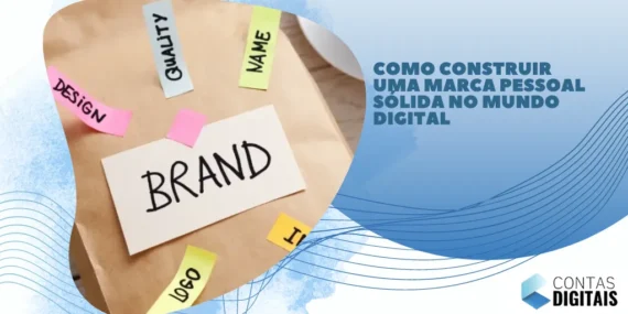 Como construir uma marca pessoal sólida no mundo digital
