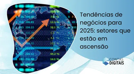 Tendências de negócios para 2025: setores que estão em ascensão
