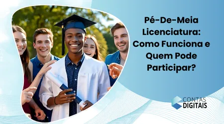 Pé-De-Meia Licenciatura: Como Funciona e Quem Pode Participar?