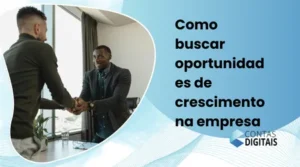 Como Buscar Oportunidades de Crescimento na Empresa