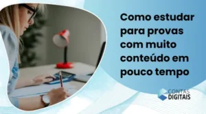 Como Estudar para Provas com Muito Conteúdo em Pouco Tempo