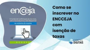 Como se inscrever no ENCCEJA com isenção de taxas