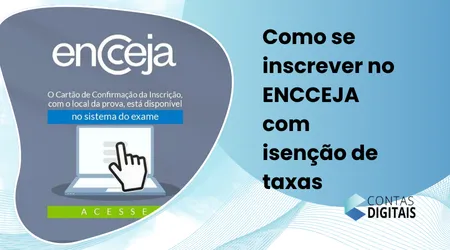 Como se inscrever no ENCCEJA com isenção de taxas