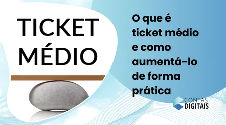 O que é Ticket Médio e Como Aumentá-lo de Forma Prática