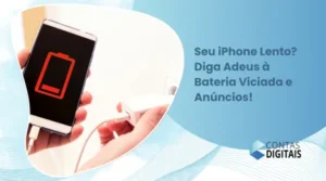 Seu iPhone Lento? Diga Adeus à Bateria Viciada e Falta de Memória!