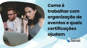 Como é Trabalhar com Organização de Eventos e Quais Certificações Ajudam