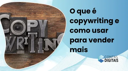 O que é copywriting e como usar para vender mais